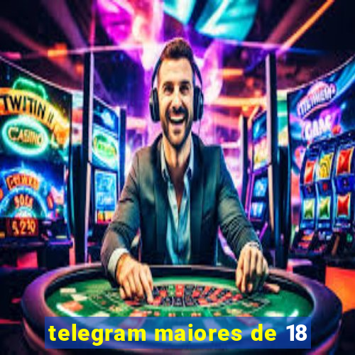 telegram maiores de 18